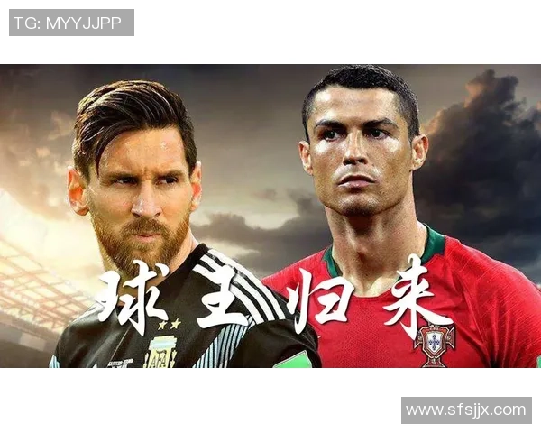 梅西与C罗足球对决:两代球王的巅峰较量与传奇故事 梅西与C罗足球对决:两代球王的巅峰较量与传奇故事